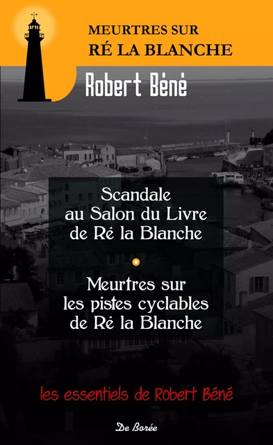 Scandale au salon du livre de Ré la Blanche - Robert Béné - De Borée