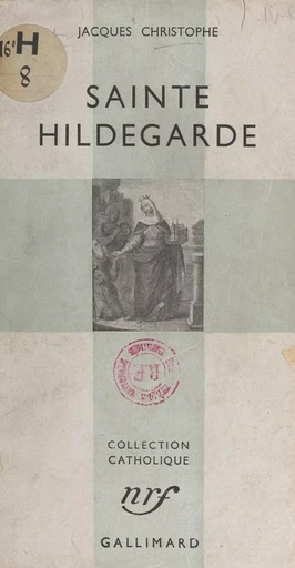 Sainte Hildegarde - Jacques Christophe - (Gallimard) réédition numérique FeniXX