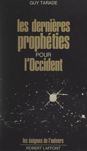 Les dernières prophéties pour l'Occident - Guy Tarade - (Robert Laffont) réédition numérique FeniXX