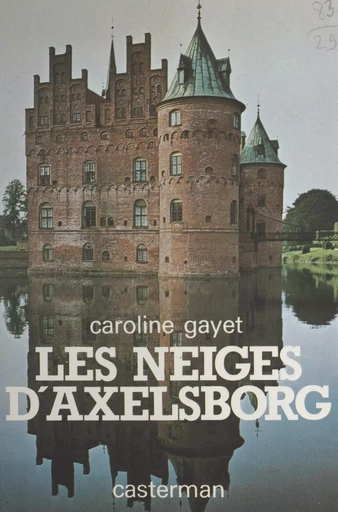 Les neiges d'Axelsborg - Caroline Gayet - Casterman (réédition numérique FeniXX)