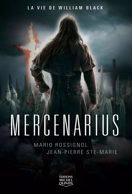 Mercenarius - La vie de William Black - Jean-Pierre Ste-Marie, Mario Rossignol - Éditions Michel Quintin