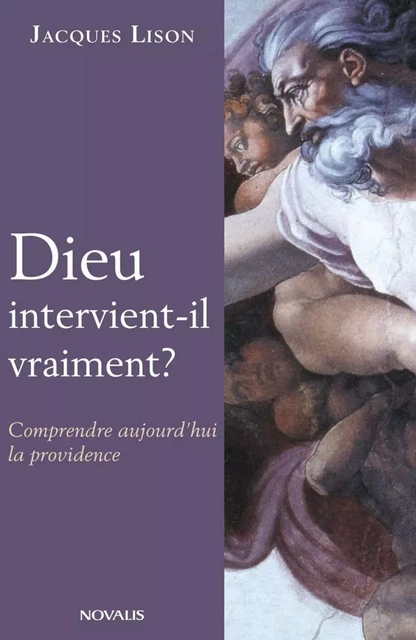 Dieu intervient-il vraiment? - Jacques Lison - Éditions Novalis