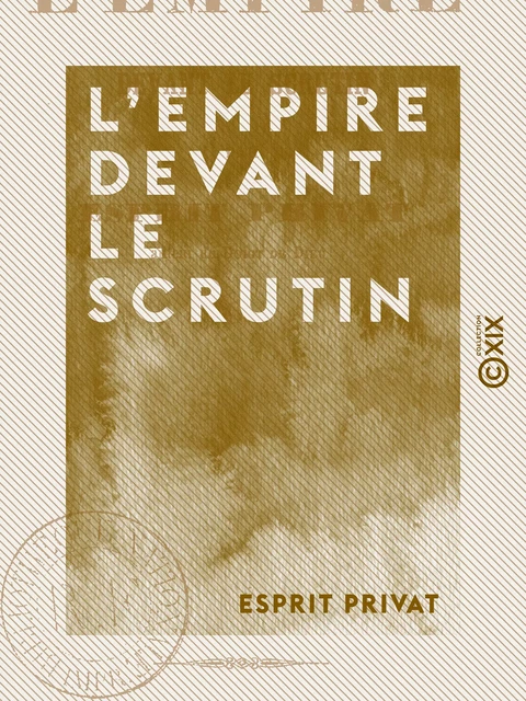 L 'Empire devant le scrutin - Esprit Privat - Collection XIX