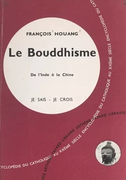 Religions non chrétiennes et quêtes de Dieu (14). Le Bouddhisme : de l'Inde à la Chine