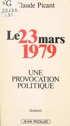 Le 23 mars 1979 : une provocation politique