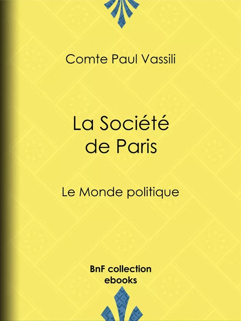 La Société de Paris - Comte Paul Vassili - BnF collection ebooks