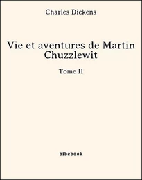 Vie et aventures de Martin Chuzzlewit - Tome II