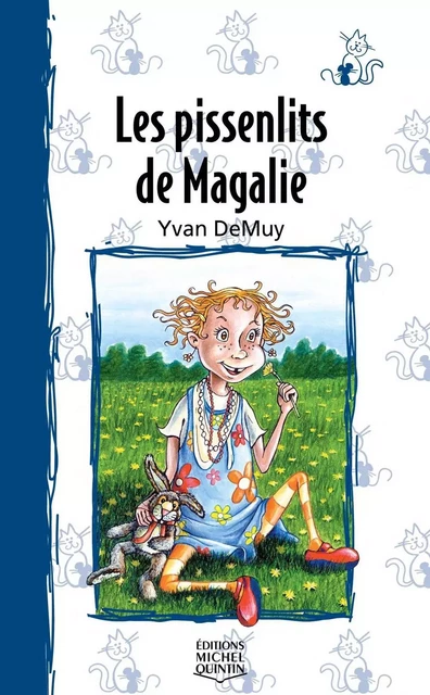 Les pissenlits de Magalie - Yvan DeMuy - Éditions Michel Quintin