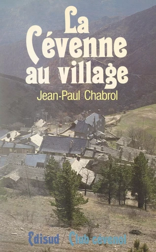 La Cévenne au village - Jean-Paul Chabrol - (Edisud) réédition numérique FeniXX