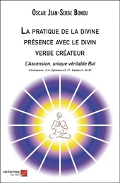 La pratique de la divine présence avec le divin verbe créateur