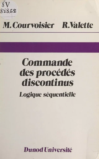 Commande des procédés discontinus - Marc Courvoisier, Robert Valette - (Dunod) réédition numérique FeniXX