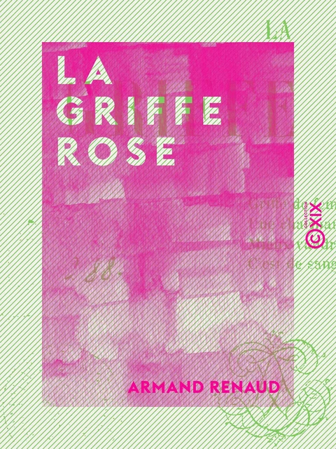 La Griffe rose - Armand Renaud - Collection XIX