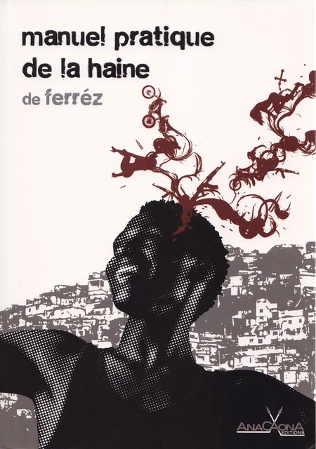 Manuel pratique de la haine - Ferréz Ferréz - Éditions Anacaona