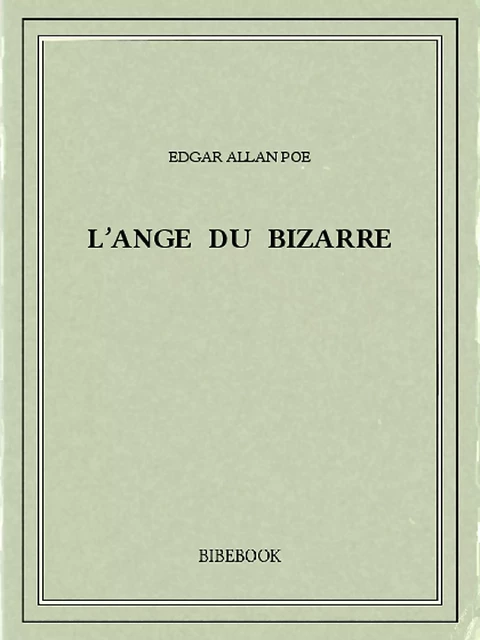 L'ange du bizarre - Edgar Allan Poe - Bibebook