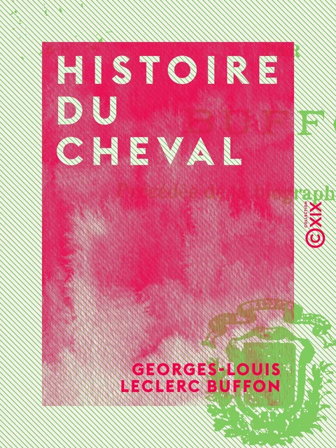 Histoire du cheval - Georges-Louis Leclerc Buffon - Collection XIX