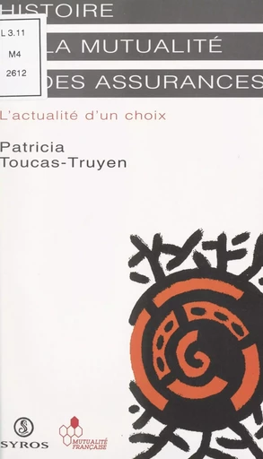 Histoire de la mutualité et des assurances - Patricia Toucas-Truyen - (Syros) réédition numérique FeniXX