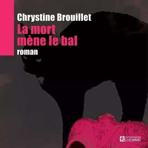 La mort mène le bal - Chrystine Brouillet - Les Éditions de l'Homme