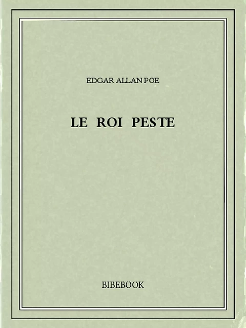 Le roi peste - Edgar Allan Poe - Bibebook