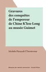 Gravures des conquêtes de l'empereur de Chine K'Ien-Long au musée Guimet