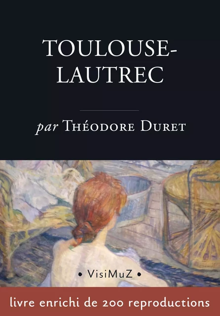 Toulouse-Lautrec - Théodore Duret - VisiMuZ Editions