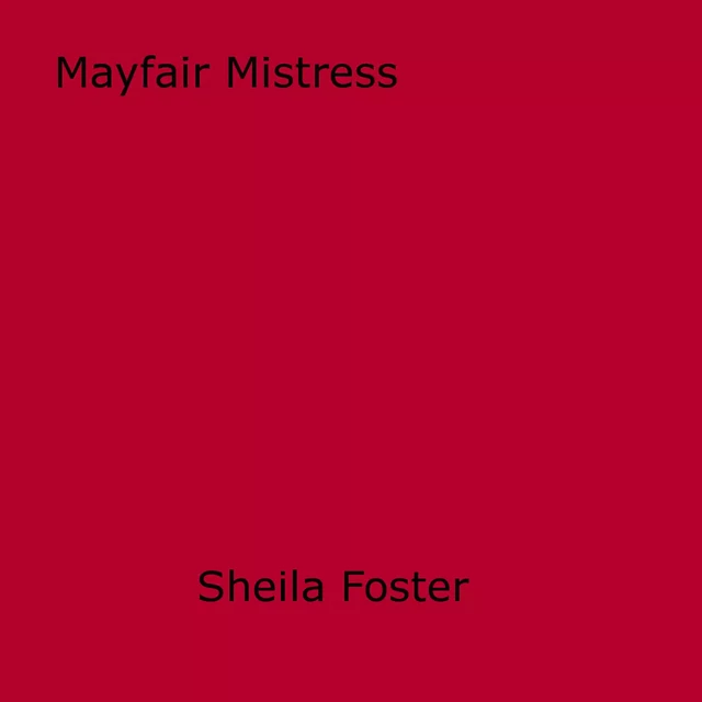 Mayfair Mistress - Sheila Foster - Disruptive Publishing