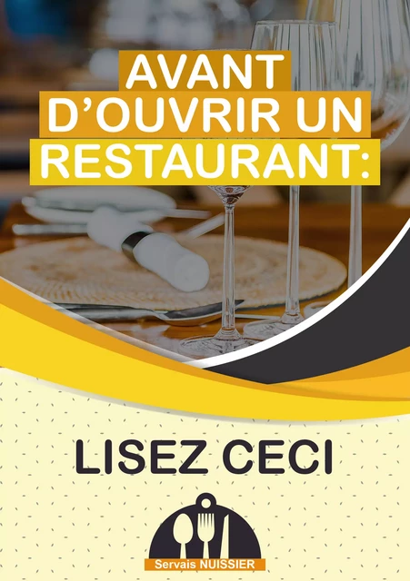 Avant d'ouvrir un restaurant : Lisez ceci - Servais Nuissier - Atramenta