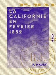 La Californie en février 1852