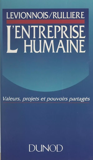 L'entreprise humaine - Michel Levionnois, Catherine Rullière - (Dunod) réédition numérique FeniXX