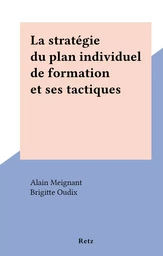 La stratégie du plan individuel de formation et ses tactiques