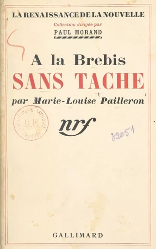 A la brebis sans tache - Marie-Louise Pailleron - Gallimard (réédition numérique FeniXX)