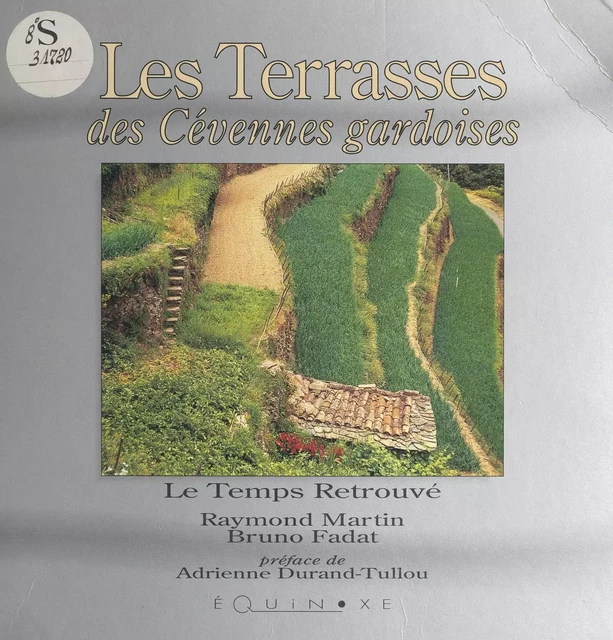 Les terrasses des Cévennes gardoises - Bruno Fadat, Raymond Martin - (Equinoxe) réédition numérique FeniXX