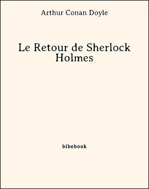 Le Retour de Sherlock Holmes - Arthur Conan Doyle - Bibebook