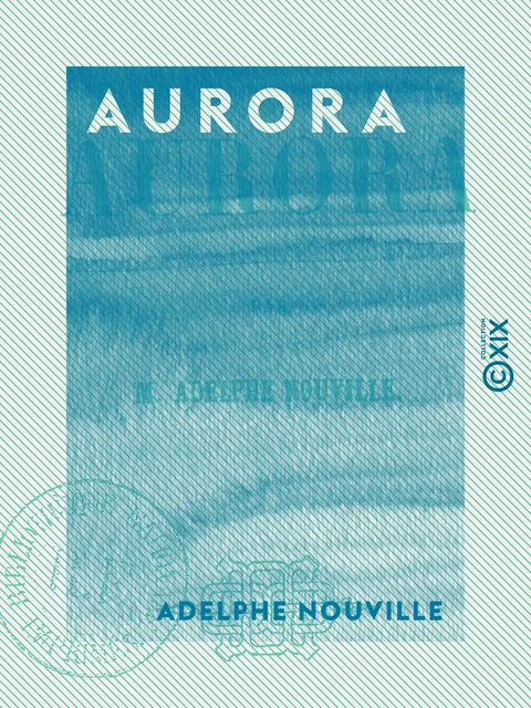 Aurora - Adelphe Nouville - Collection XIX