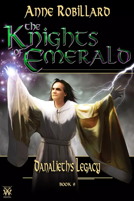 Knights of Emerald 09 : Danalieth’s Legacy - Anne Robillard - WELLAN INC