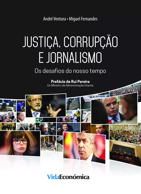 Justiça, corrupção e jornalismo - Miguel Fernandes, André Ventura - Vida Económica Editorial