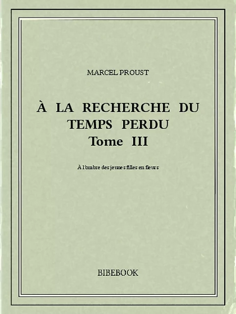 À la recherche du temps perdu III - Marcel Proust - Bibebook