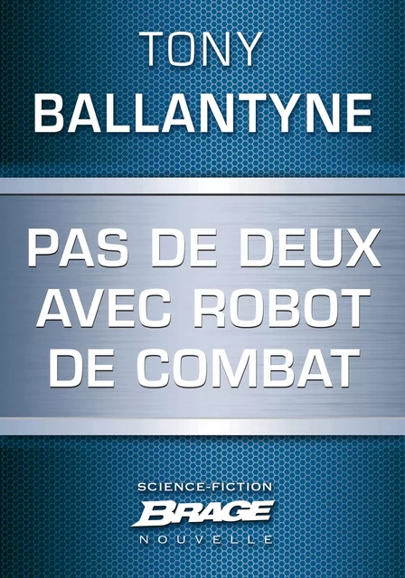 Pas de deux avec robot de combat - Tony Ballantyne - Bragelonne