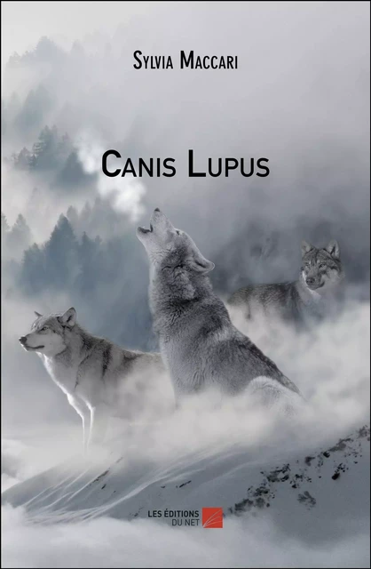 Canis Lupus - Sylvia Maccari - Les Éditions du Net