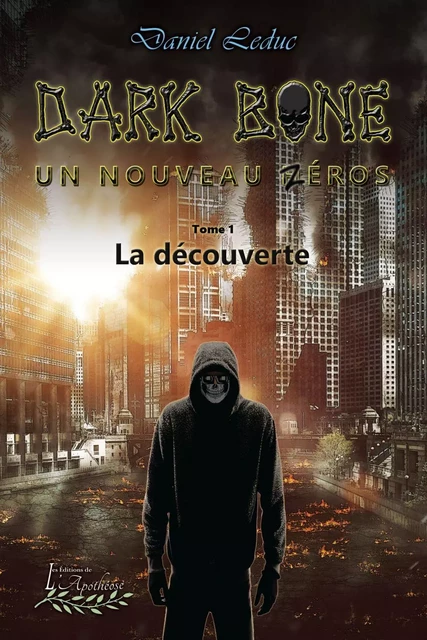 Dark Bone Tome 1: Un nouveau h(z)éros - Daniel Leduc - Distribulivre