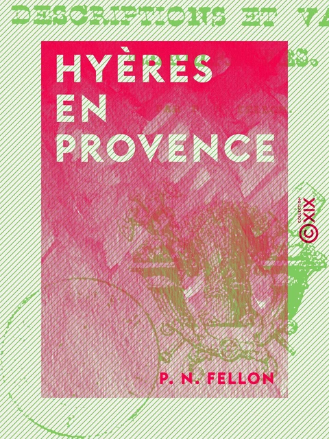 Hyères en Provence - P. N. Fellon - Collection XIX