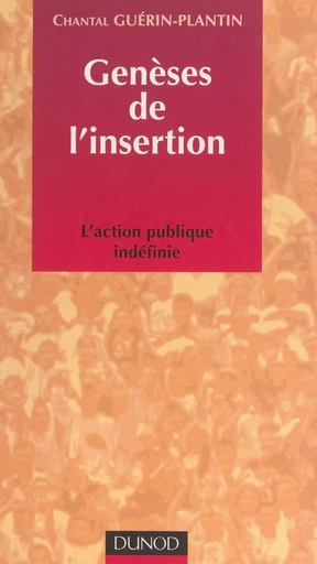 Genèses de l'insertion - Chantal Guérin-Plantin - (Dunod) réédition numérique FeniXX