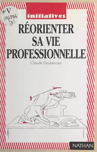 Réorienter sa vie professionnelle - Claude Daubercies - (Nathan) réédition numérique FeniXX