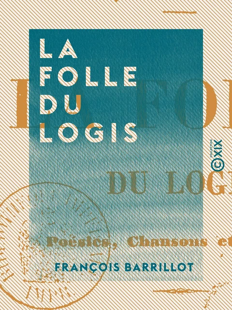 La Folle du logis - François Barrillot - Collection XIX