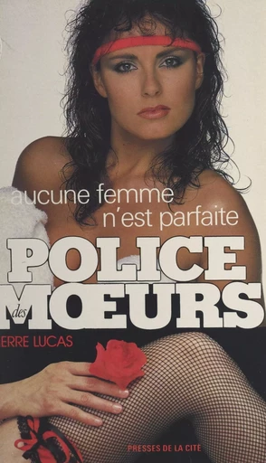 Aucune femme n'est parfaite - Pierre Lucas - (Presses de la Cité) réédition numérique FeniXX