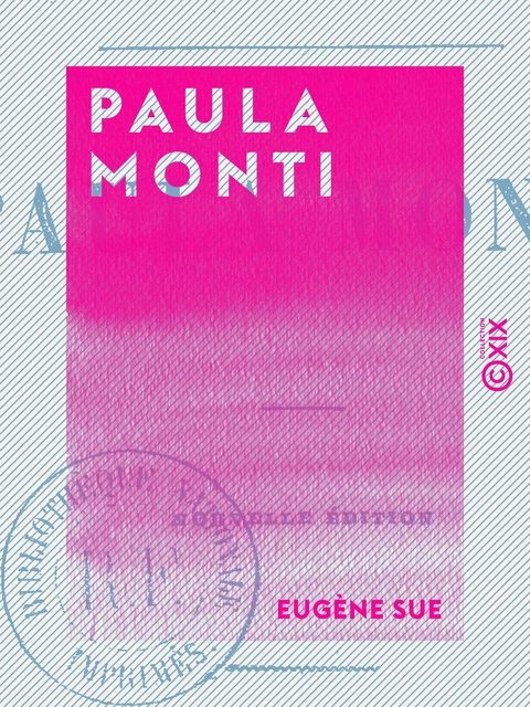 Paula Monti - Eugène Sue - Collection XIX