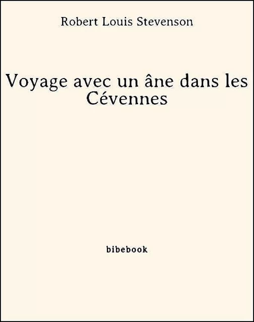 Voyage avec un âne dans les Cévennes - Robert Louis Stevenson - Bibebook