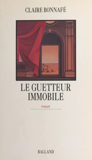 Le guetteur immobile - Claire Bonnafé - Le Livre de poche (réédition numérique FeniXX)