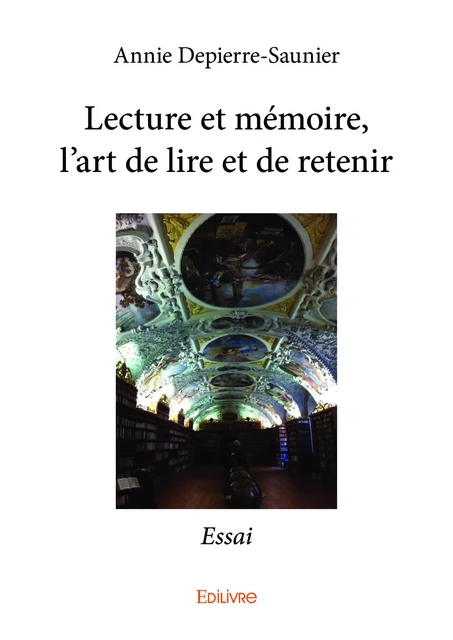 Lecture et mémoire, l'art de lire et de retenir - Annie Depierre-Saunier - Editions Edilivre