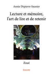 Lecture et mémoire, l'art de lire et de retenir