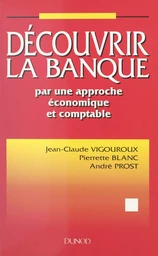 Découvrir la banque par une approche économique et comptable